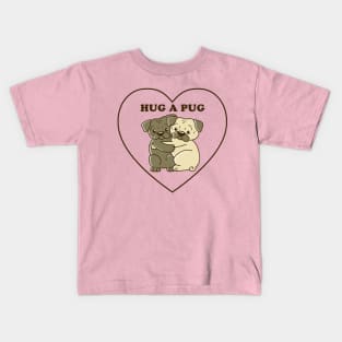 Hug a Pug Kids T-Shirt